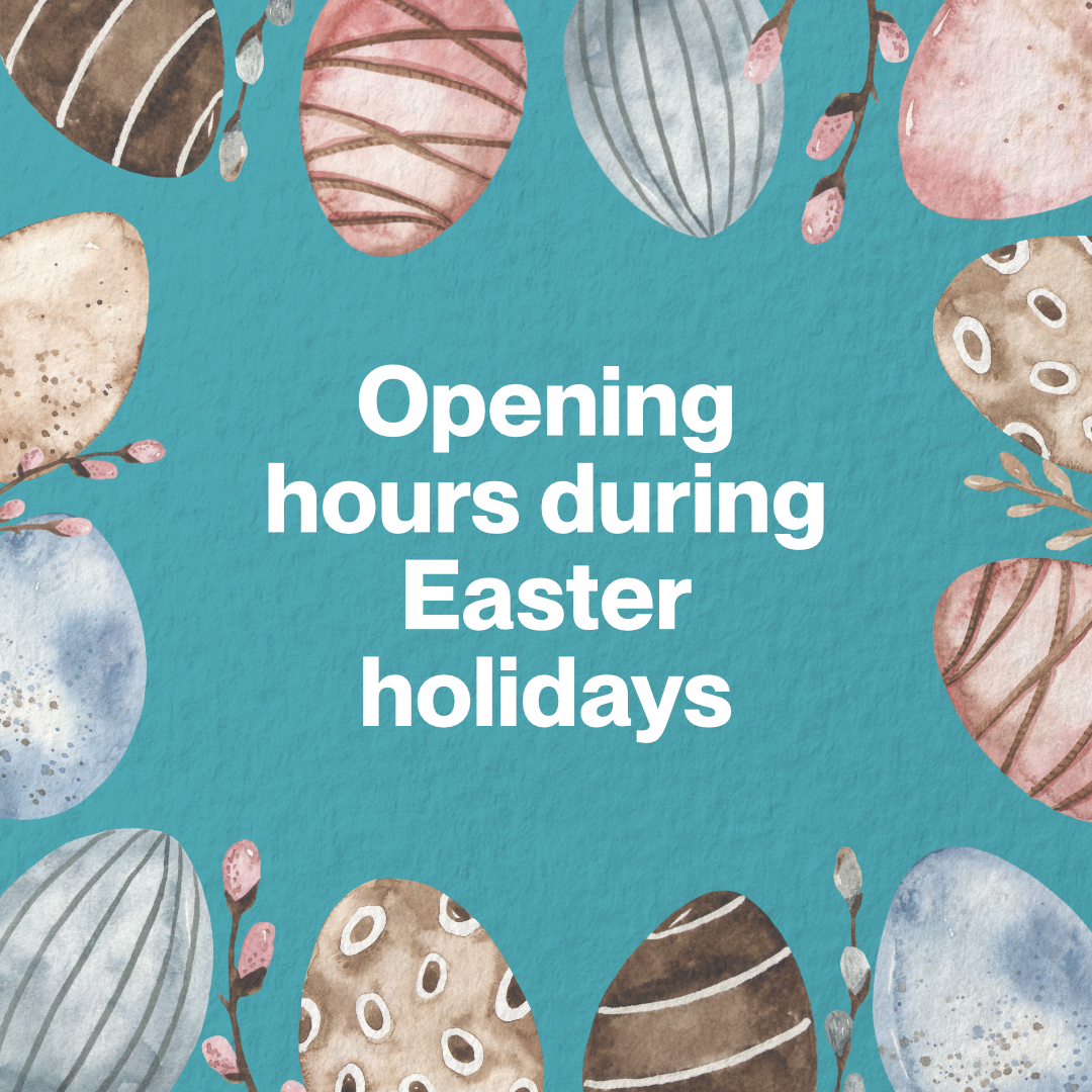 OPENING HOURS DURING EASTER HOLIDAYS