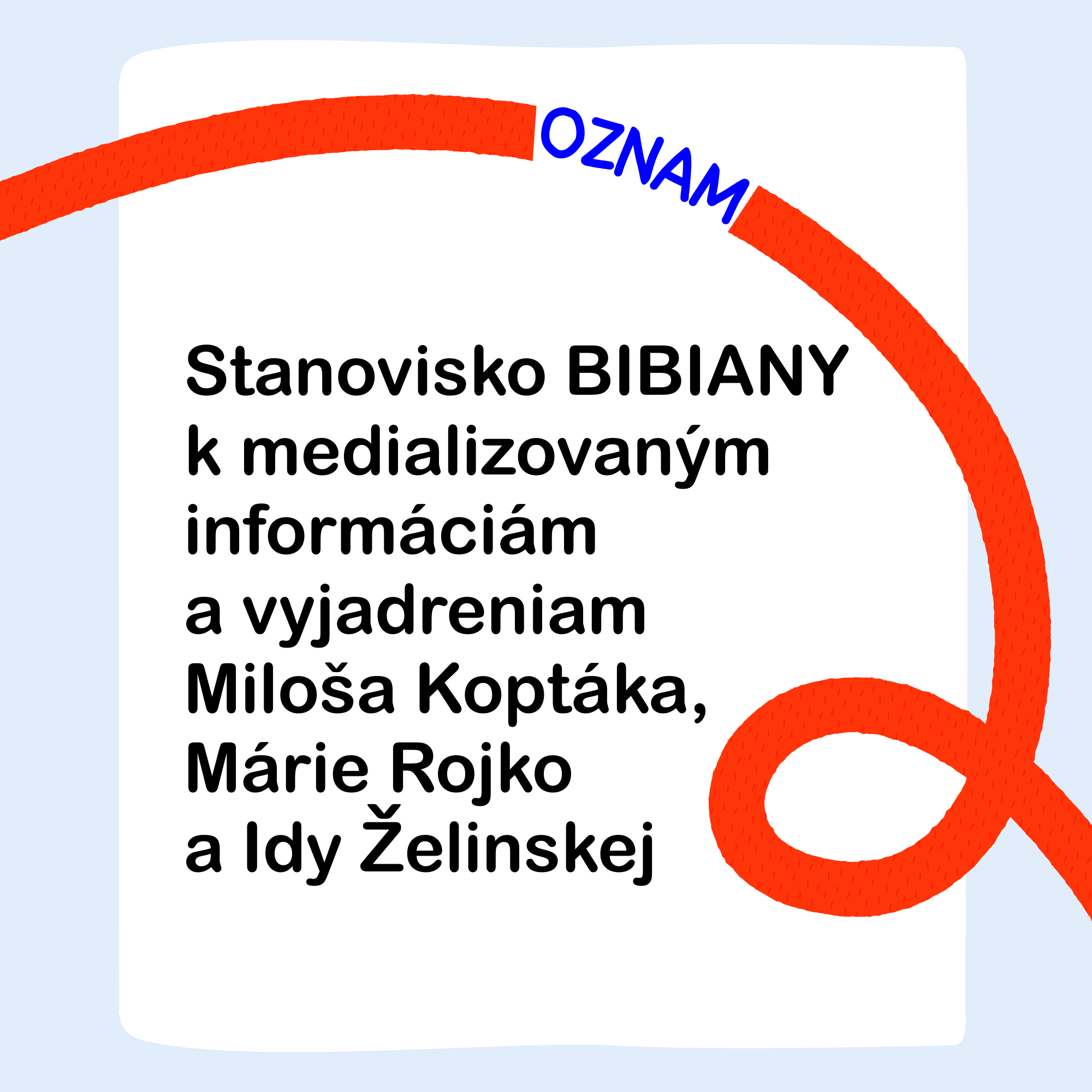 Stanovisko k medializovaným informáciám a vyjadreniam Miloša Koptáka, Márie Rojko a Idy Želinskej Bratislava