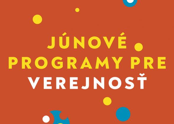 Júnové programy pre verejnosť